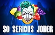 So Serious Joker So Serious Joker